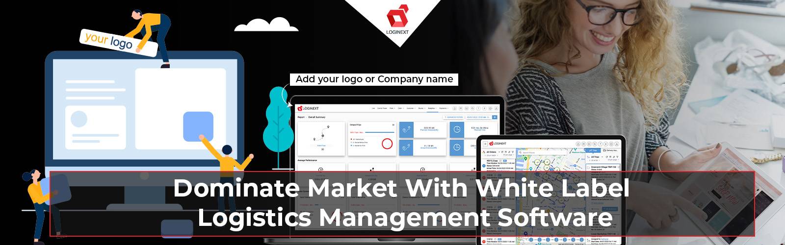 Dominate Market With White Label Logistics Management Software