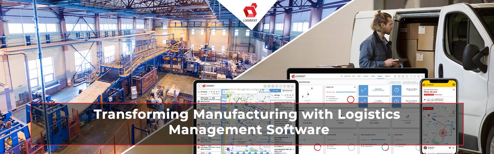How the Pandemic Changed Manufacturing and the Role of Logistics Management Software