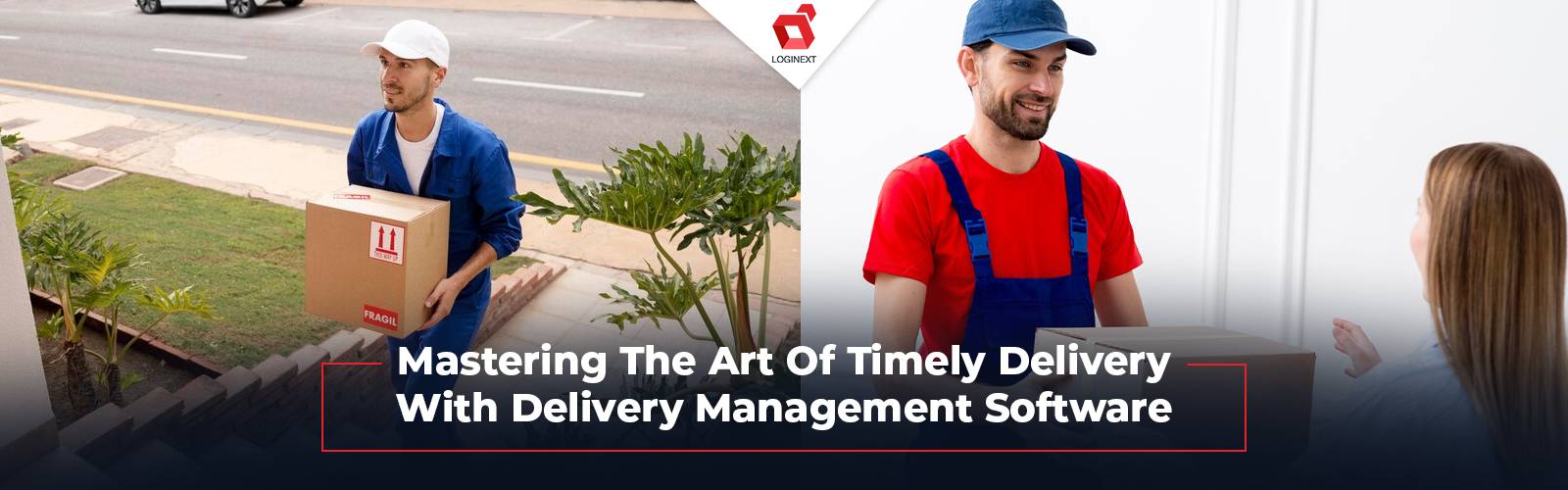 Mastering The Art Of Timely Delivery With Delivery Management Software