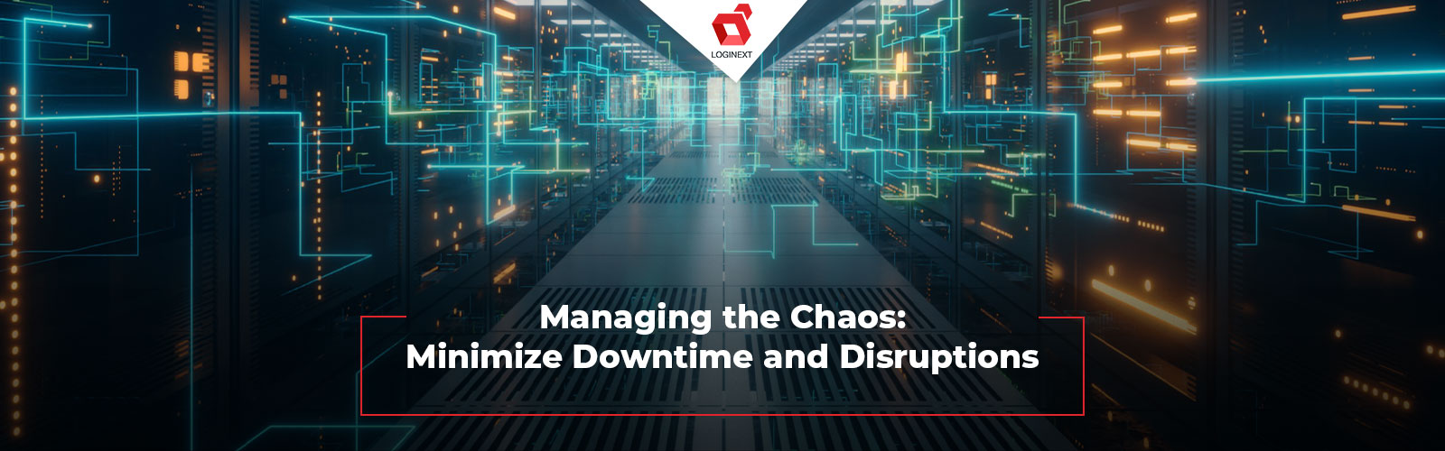 Managing the Chaos: Minimize Downtime and Disruptions