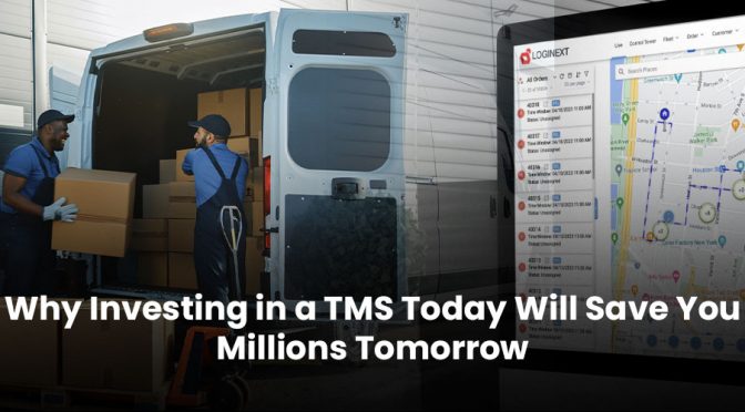Why Investing in a TMS Today Will Save You Millions Tomorrow