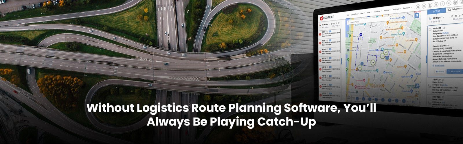 Without Logistics Route Planning Software, You’ll Always Be Playing Catch-Up