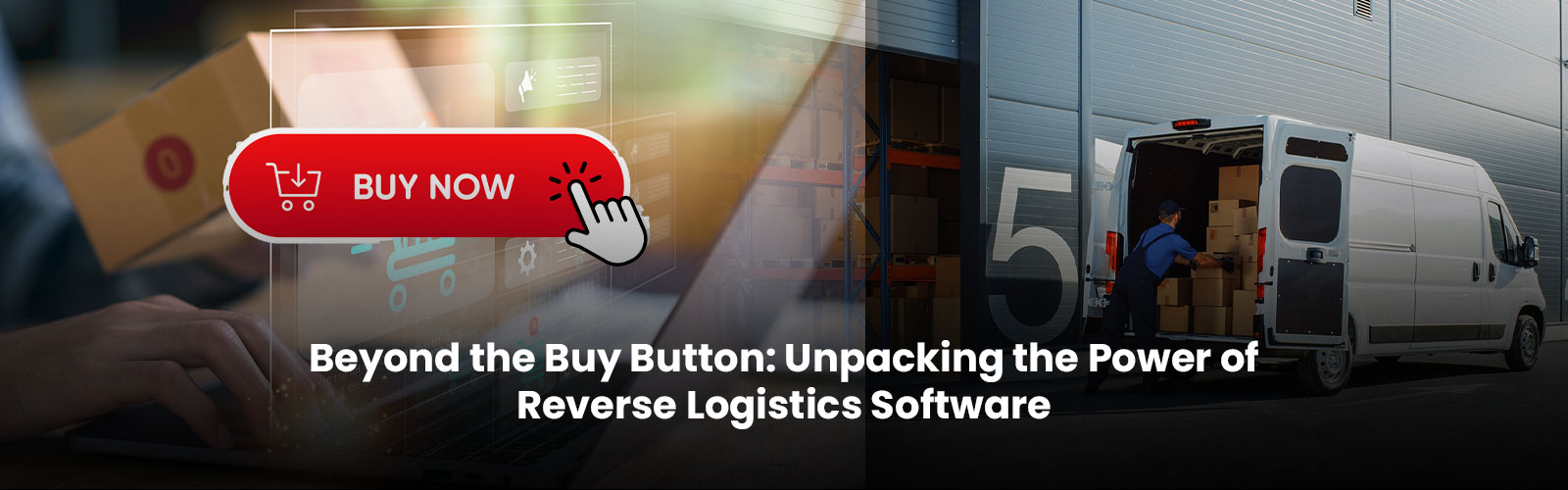 Beyond the Buy Button: Unpacking the Power of Reverse Logistics Software