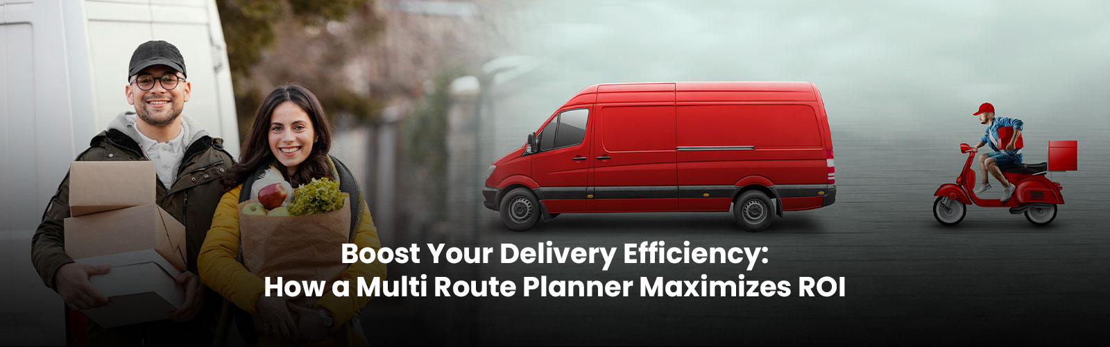 Boost Your Delivery Efficiency: How a Multi Route Planner Maximizes ROI