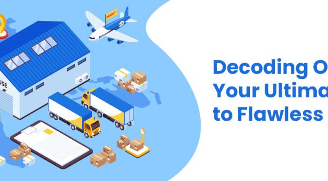 Decoding OTIF: Your Ultimate Guide to Flawless Logistics