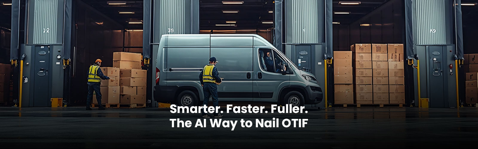 Smarter. Faster. Fuller. The AI Way to Nail OTIF