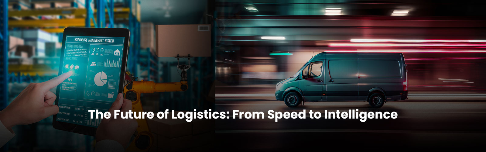 The Future of Logistics: From Speed to Intelligence