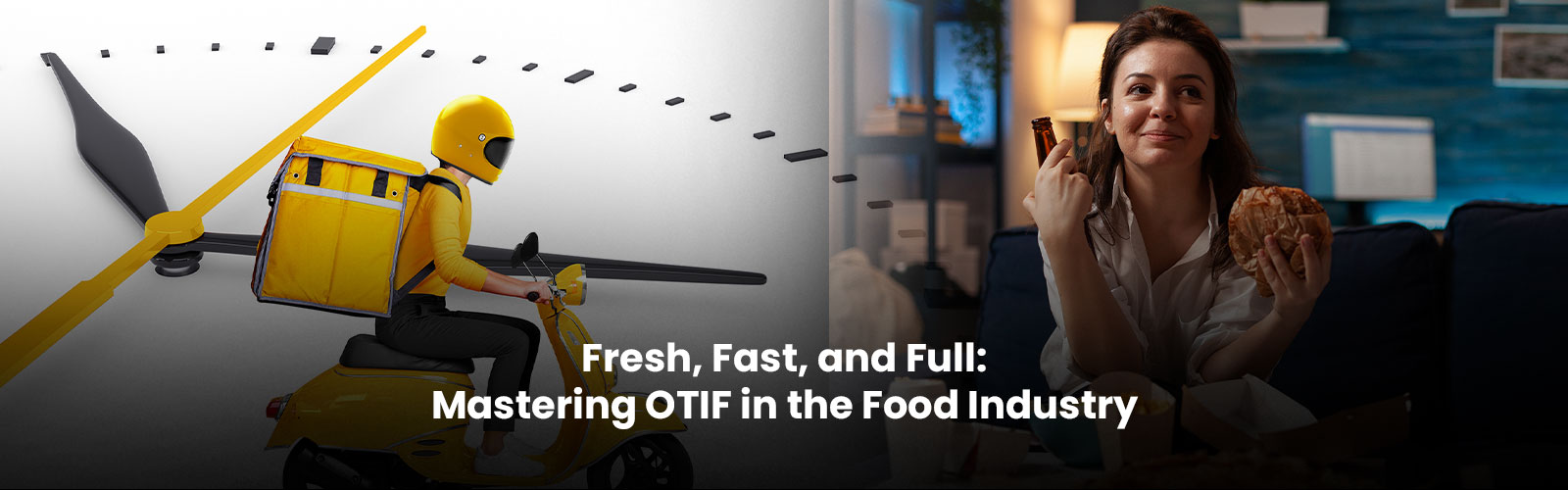 Fresh, Fast, and Full: Mastering OTIF in the Food Industry