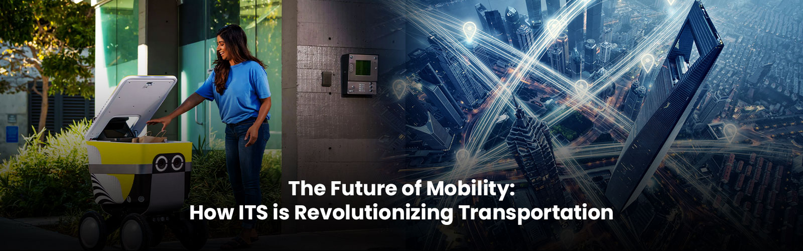 The Future of Mobility How Intelligent Transportation System is Revolutionizing Transportation