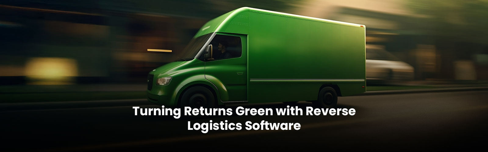 Turning Returns Green with Reverse Logistics Software