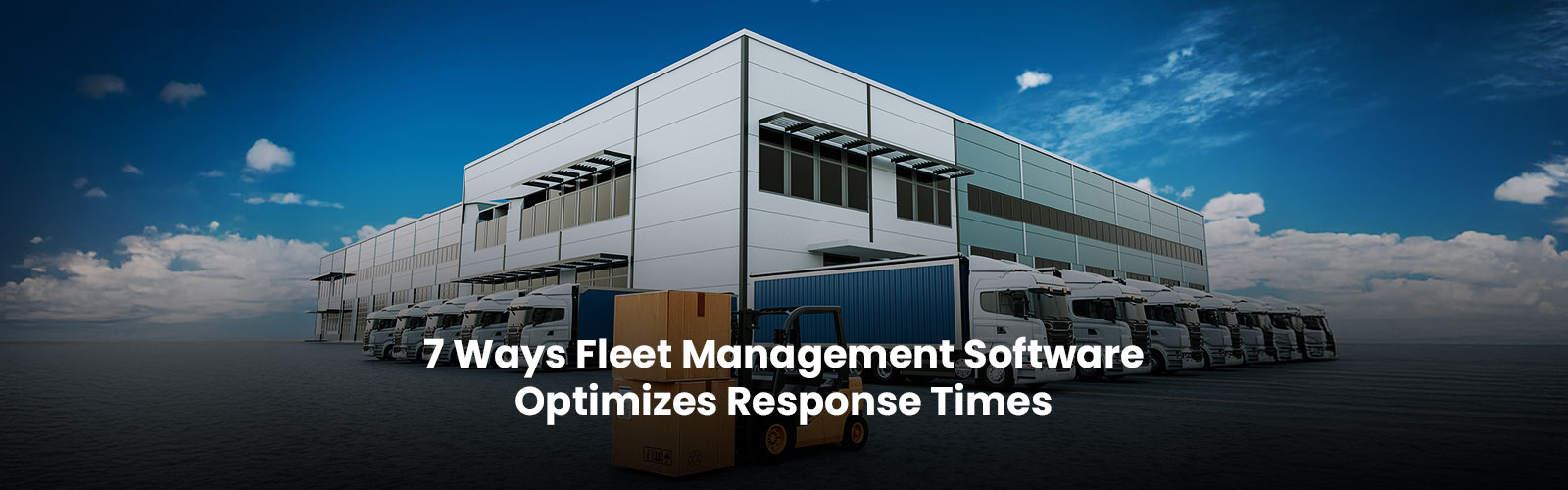 7 Ways Fleet Management Software Optimizes Response Times