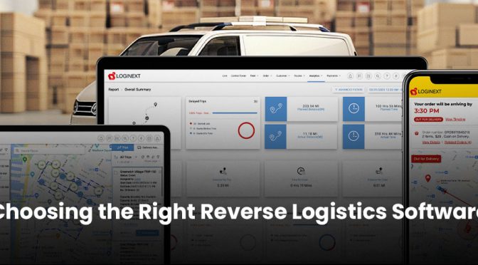 Choosing the Right Reverse Logistics Software for Your Business Needs