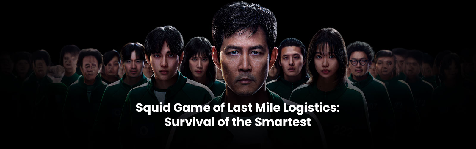 Squid Game of Last Mile Logistics: Survival of the Smartest