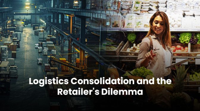 Logistics Consolidation and the Retailer’s Dilemma