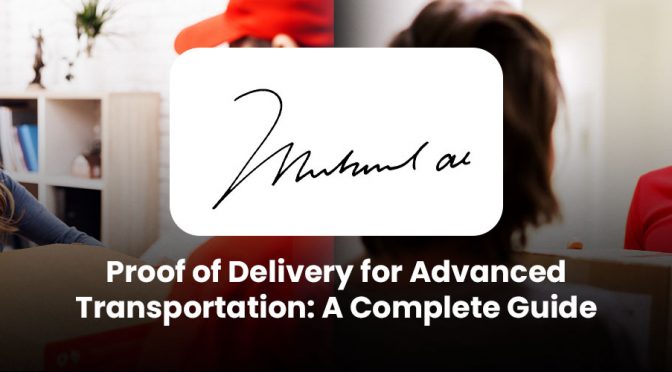 Proof of Delivery for Advanced Transportation: Smarter, Faster, Verified