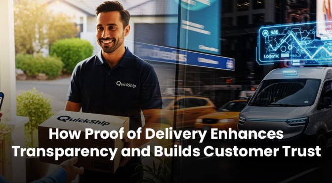 How Proof of Delivery Enhances Transparency and Builds Customer Trust