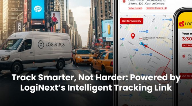 Track Smarter, Not Harder: Powered by LogiNext’s Intelligent Tracking Link