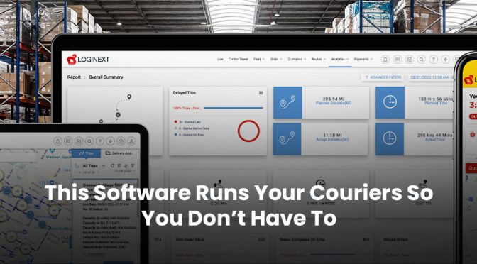 This Software Runs Your Couriers So You Don’t Have To