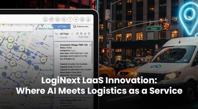 LogiNext LaaS Innovation: Where AI Meets Logistics as a Service