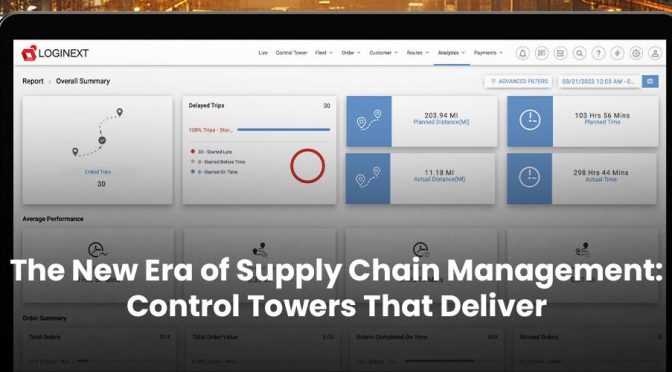 The New Era of Supply Chain Management: Control Towers That Deliver